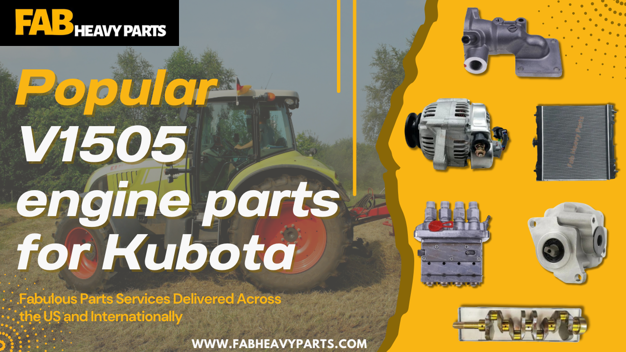 Popular V1505 engine parts for Kubota – Fab Heavy Parts