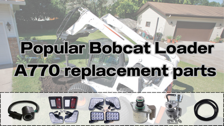 Popular Bobcat Loader A770 replacement parts